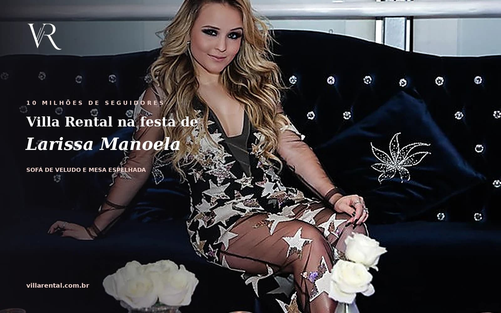 Villa Rental na Festa da Larissa Manoela